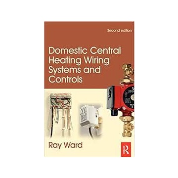 Domestic Central Heating Wiring Systems and Controls (Hardback)