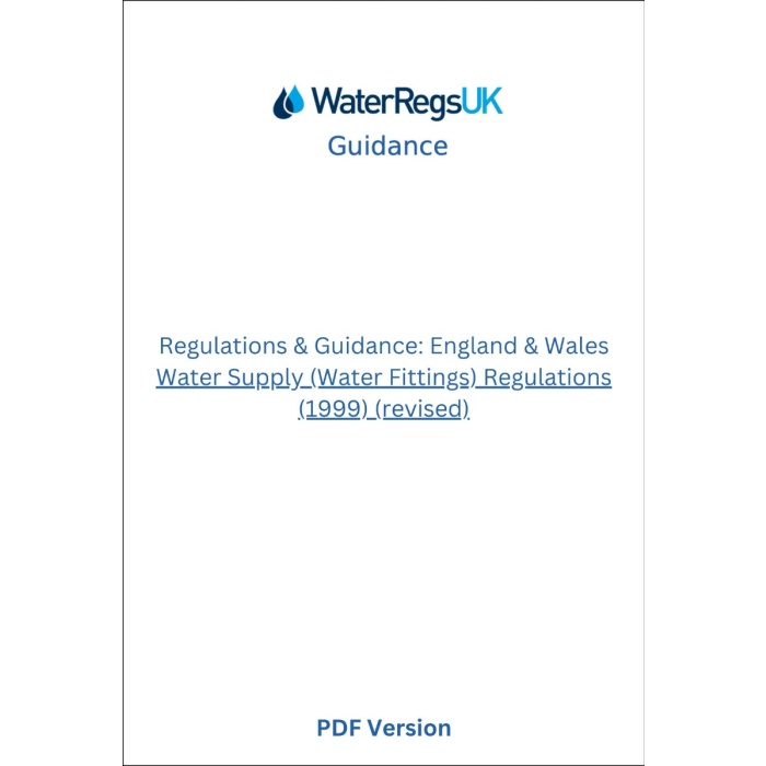 Regulations & Guidance England & Wales
Water Supply (Water Fittings) Regulations (1999) (revised)