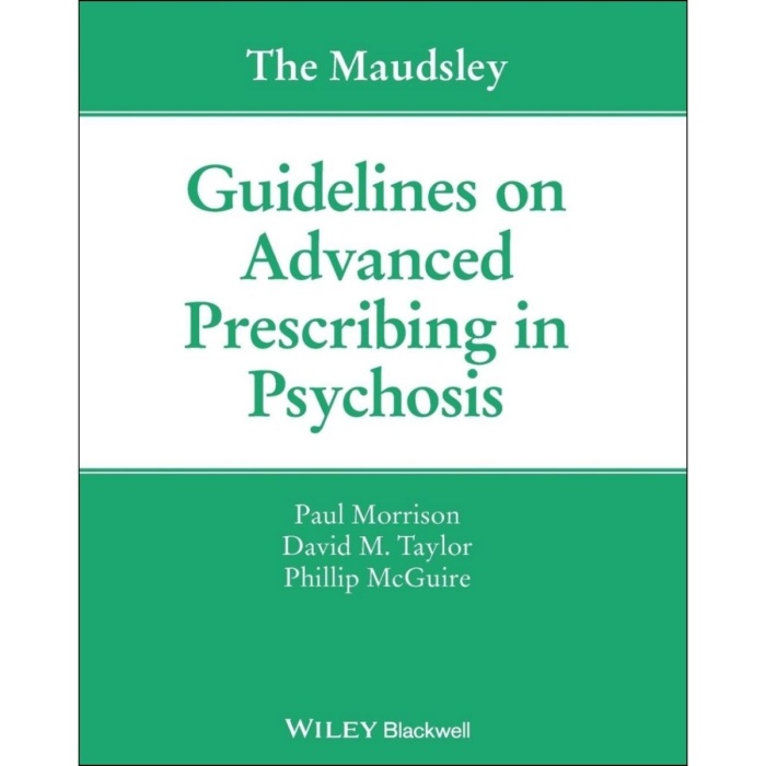 The Maudsley Guidelines on Advanced Prescribing in Psychosis